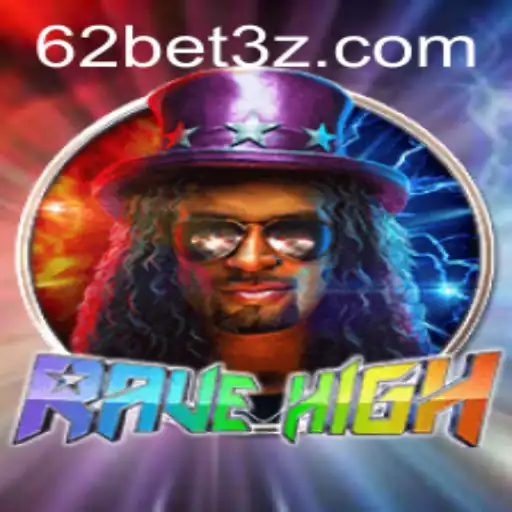 Descubra o Mundo Empolgante de RaveHigh e as Estratégias de 62bet
